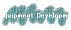 Equipment Development